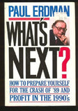 What's Next? How to Prepare Yourself for the Crash of '89 and Profit in the 1990's