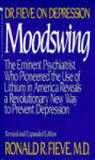 Moodswing - Dr. Fieve on Depression: The Eminent Psychiatrist Who Pioneered the Use of Lithium in America Reveals a Revolutionary New Way to Prevent Depression