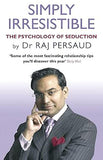 Simply Irresistible: The Psychology Of Seduction - How To Catch And Keep Your Perfect Partner