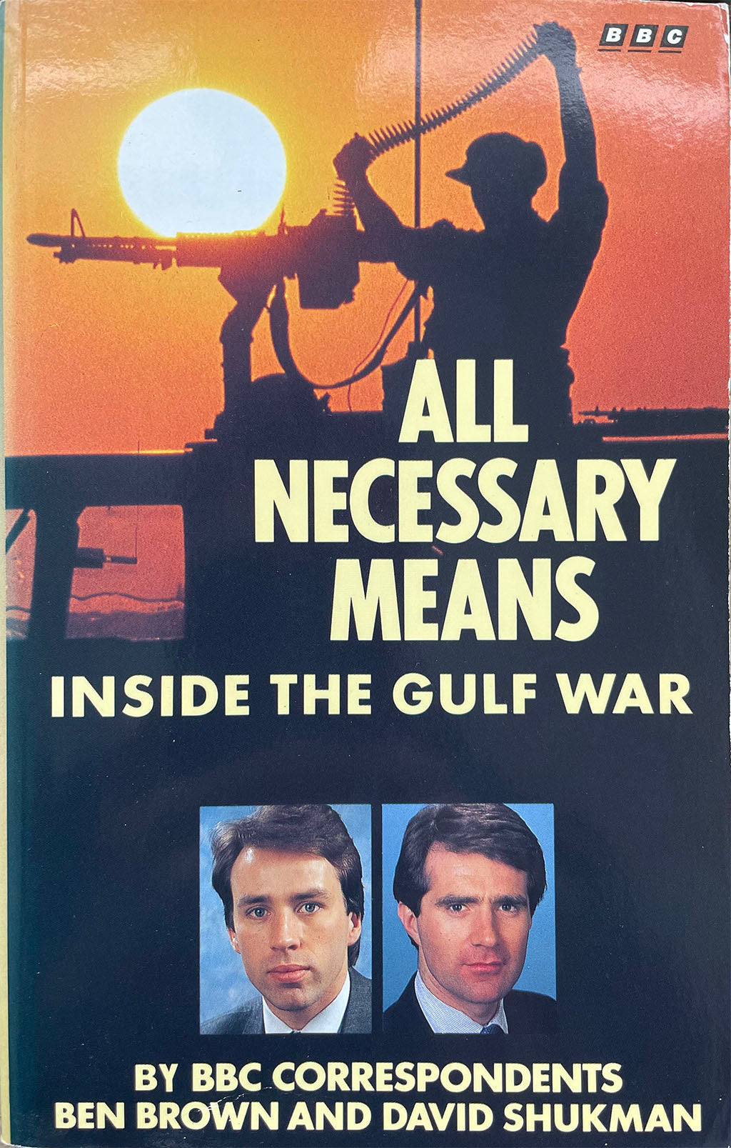 All Necessary Means : Inside the Gulf War