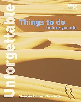 Unforgettable Things to Do Before You Die