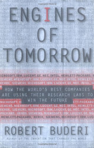 Engines of Tomorrow: How the World's Best Companies are Using Their Research Labs to Win the Future Hardcover