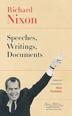 Richard Nixon: Speeches, Writings, Documents