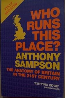 Who Runs This Place?: The Anatomy of Britain in the 21st Century