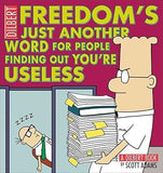 Freedom's Just Another Word for People Finding Out You're Useless - A Dilbert Book