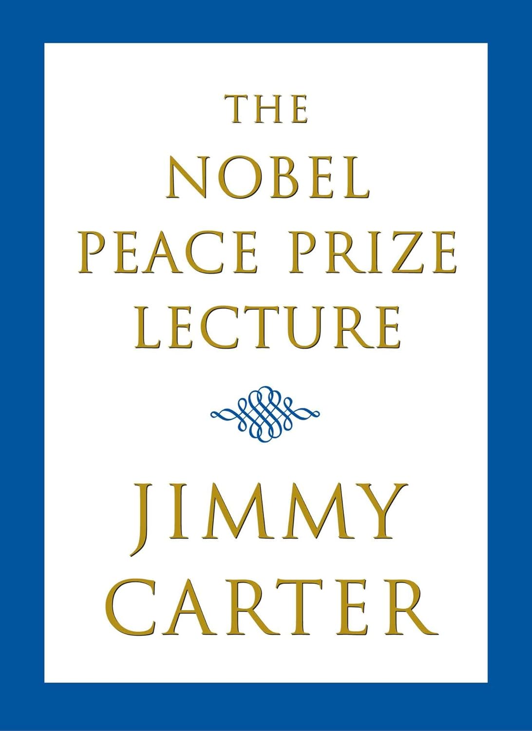 The Nobel Peace Prize Lecture