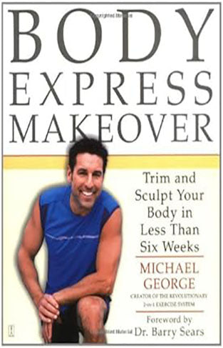 Body Express Makeover: Trim and Sculpt Your Body in Less Than Six Weeks