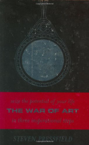 The War of Art - Seize the Potential of Your Life in Three Inspirational Steps