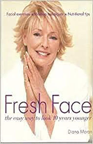 Fresh Face : the easy way to look 10 years younger