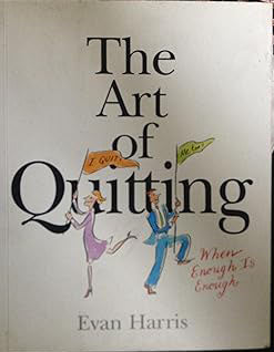 The Art of Quitting - When Enough is Enough