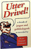 Utter Drivel! - A Decade of Jargon and Gobbledygook
