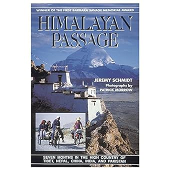 Himalayan Passage: Seven Months in the High Country of Tibet, Nepal, China, India and Pakistan