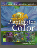 The Horticulture Gardeners Guides: Planting for Color
