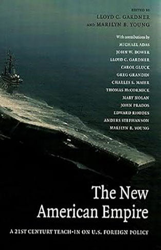 The New American Empire: A 21st Century Teach In On U.s. Foreign Policy