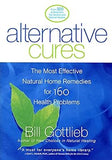 Alternative Cures - The Most Effective Natural Home Remedies for 160 Health Problems