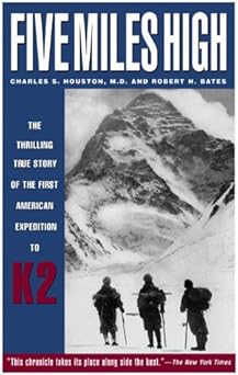 Five Miles High: The Thrilling True Story of the First American Expedition to K2