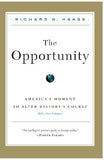 The Opportunity: America's Moment to Alter History's Course