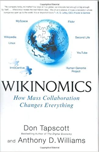 Wikinomics: How Mass Collaboration Changes Everything Hardcover - December 28, 2006