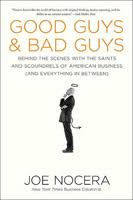 Good Guys And Bad Guys: Behind the Scenes with the Saints and Scoundrels of American Business (and Everything in Between) Hardcover – 24 July 2008
