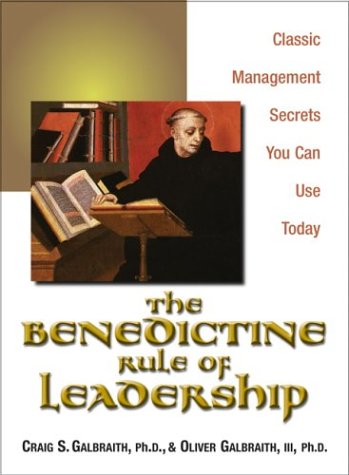 The Benedictine Rule of Leadership: