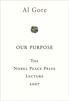 Our Purpose: The Nobel Peace Prize Lecture