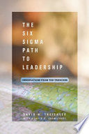 The Six Sigma Path to Leadership - Observations from the Trenches