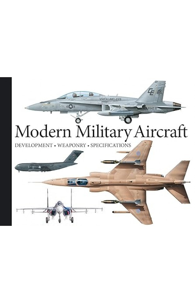 Modern Military Aircraft: Development, Weaponry, Specifications