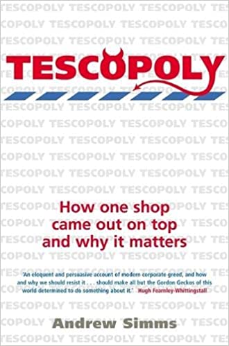Tescopoly - How One Shop Came Out on Top and why it Matters