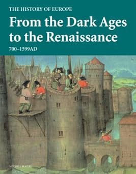 From the Dark Ages to the Renaissance: 700 - 1599 AD