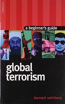 Global Terrorism: A Beginner's Guide