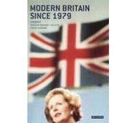 Modern Britain Since 1979: A Reader (Tauris History Readers)