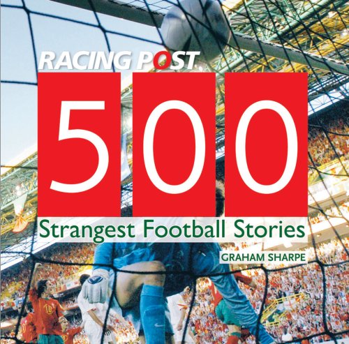 500 Strangest Football Stories