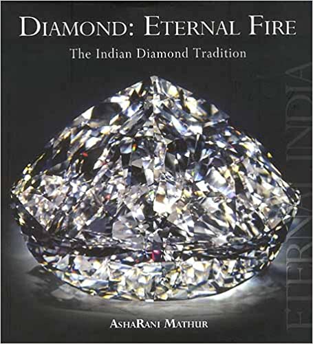 Diamond, Eternal Fire - The Indian Diamond Traditon
