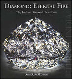 Diamond, Eternal Fire - The Indian Diamond Traditon