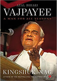Atal Bihari Vajpayee - A Man for All Seasons
