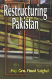 Restructuring Pakistan: A Global Imperative - Including Afghanistan's Inside Truth Hardcover – 15 April 2008