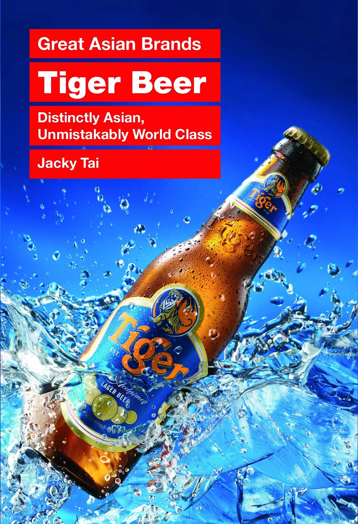 Great Asian Brands: Tiger Beer by Jacky Tai (2008) Paperback Paperback â€“ November 1, 2008