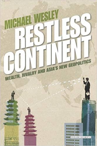 Restless Continent: Wealth, Rivalry and Asia's New Geopolitics