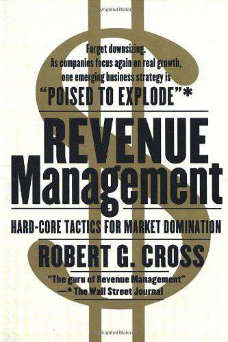 Revenue Management: HardCore Tactics for Market Domination