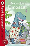 Rex the Big Dinosaur - Read it yourself with Ladybird: Level 1