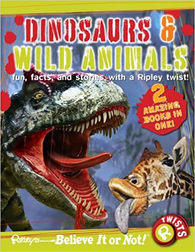 Ripley Twists : Dinosaurs and Wild Animals Paperback – July 23, 2013