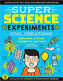 SUPER Science Experiments: Cool Creations: Make slime, crystals, invisible ink, and more