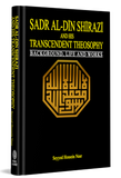 Sadr Al-Din Shirazi and his Trasncendent