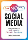Say No to Social Media: Simple Tips to Help You Stay Positively Connected