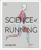 Science of Running: Analyze Your Technique, Prevent Injury, Revolutionize Your Training