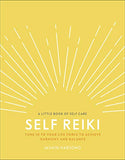 Self Reiki : Tune in to Your Life Force to Achieve Harmony and Balance