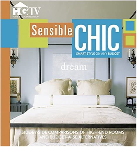 Sensible Chic: Smart Style on Any Budget (Home and Garden Television) Paperback