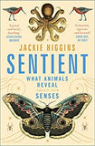 Sentient: What Animals Reveal About Human Senses