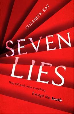Seven Lies : The most addictive, page-turning thriller of 2020