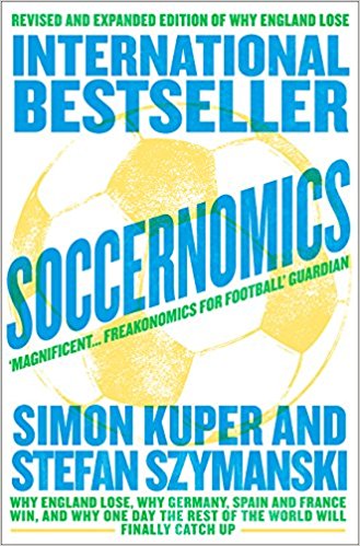 Soccernomics: Why England Lose, Why Germany, Spain and France Win